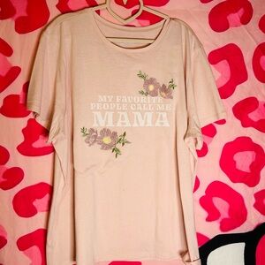 "My Favorite People Call Me Mama" Pink Floral Tee